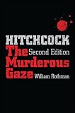 Hitchcock, Second Edition: The Murderous Gaze (Suny Series, Horizons of Cinema)
