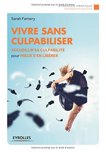Vivre sans culpabiliser