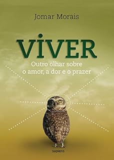 Livro VIVER: Outro Olhar Sobre o Amor, a Dor e o Prazer