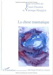 La  chose traumatique