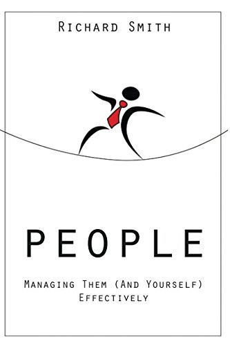 People: Managing Them (and Yourself) Effectively