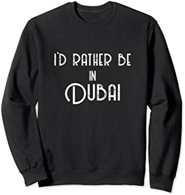 Unisex I'd rather be in Dubai sweat shirt Large Black
