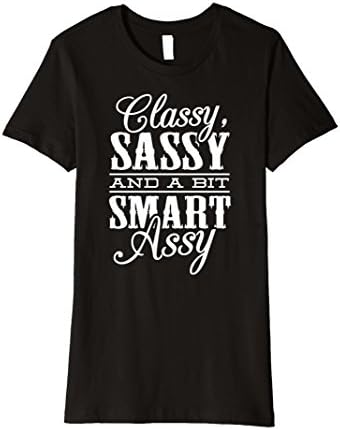 Women's Classy, Sassy &amp; a bit Smart Assy T-Shirt Large Black