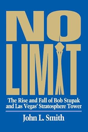 Amazon Com No Limit The Rise And Fall Of Bob Stupak And