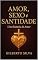 Livro AMOR SEXO E SANTIDADE: Uma história de amor (Amor, Sexo e Santidade - Amor Verdadeiro Livro 1)