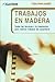 Trabajos en madera (Todo Para Saber/ All to Know) (Spanish Edition) by 