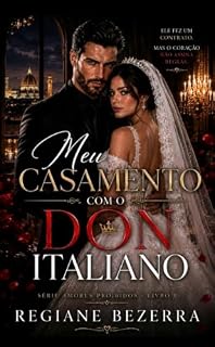 Livro Meu casamento com o dom italiano: Um casamento por contrato. Uma guerra entre famílias. Um amor capaz de vencer o destino.