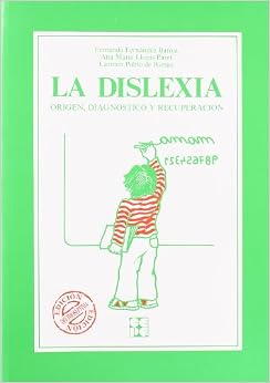 La Dislexia. Origen, DiagnÃ³stico y RecuperaciÃ³n: Origen, diagnÃƒÂ³stico y recuperaciÃƒÂ³n (EducaciÃ³n especial y dificultades de aprendizaje) (Spanish Edition)