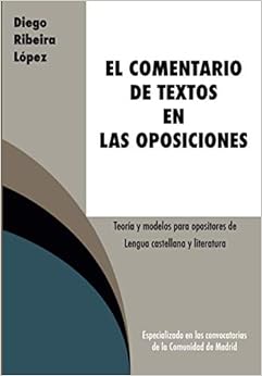 Livres Couvertures de El comentario de textos en las oposiciones: Teoría y modelos para opositores de Lengua castellana y literatura (Español) Tapa blanda – 8 octubre 2020