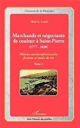 Marchands et négociants de couleur à Saint-Pierre, 1777-1830