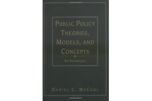 Public Policy Theories, Models, and Concepts: An Anthology