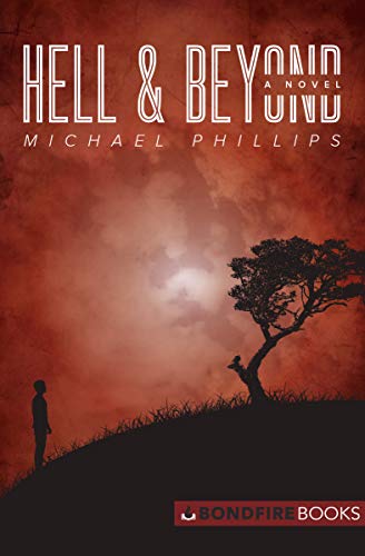 Hell & Beyond: A Novel (The Beyond Trilogy Book 3) by Michael Phillips