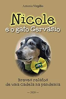 Livro Nicole e o gato Gervásio: Breves relatos de uma cadela na pandemia
