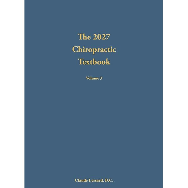 The 2027 Chiropractic Textbook Volume 1: 9781733383295: Medicine