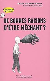 De  bonnes raisons d'être méchant ?