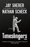 Timeslingers by Jay Sherer, Nathan Scheck