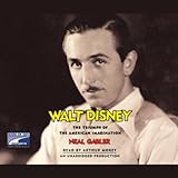 Walt Disney: The Triumph of the American Imagination by 