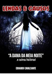 Livro Lendas & Causos: A Dama da Meia Noite e Outras Histórias