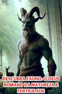 Livro Descubra Fauno: O Deus Romano da Natureza e Fertilidade