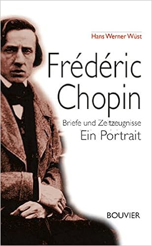 Frederic Chopin Briefe Und Zeitzeugnisse Ein Portrait Amazon De Wust Hans W Bucher