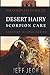 The Complete Guide to Giant Desert Hairy Scorpion Care: Scorpion Keeper Series by 