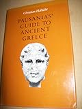 Pausanias' Guide to Ancient Greece (Sather Classical Lectures) by 