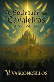 Livro A Sociedade dos Cavaleiros: A salvação - Volume 4
