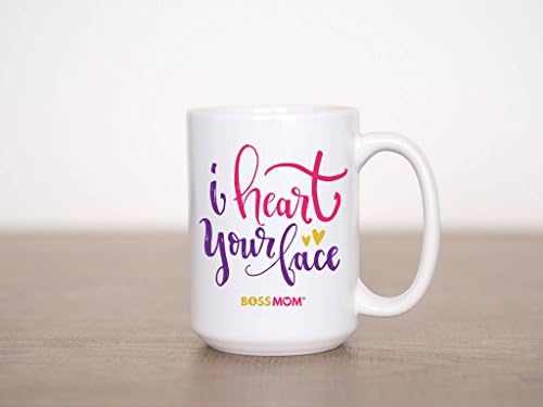 I Heart Your Face Mug - 15 oz White Ceramic Mug Printed on Both Sides - Right or Left Handed Mug - Perfect Gift for Female Entrepreneurs, Boss, Women, Mom, Teacher, Sister, Aunt, Best Friend