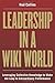 Leadership in a Wiki World: Leveraging Collective Knowledge To Make the Leap To Extraordinary Performance - Book by Rod Collins