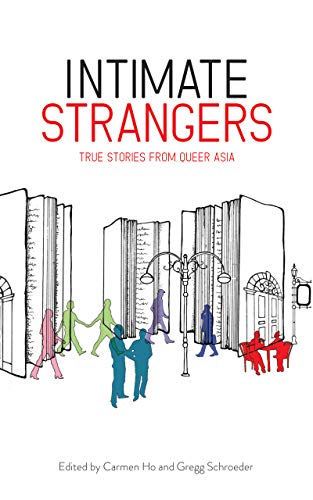 Intimate Strangers: True Stories from Queer Asia