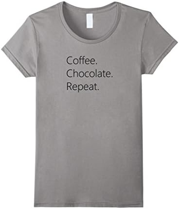 Womens Womens Coffee. Chocolate. Repeat Tee, Coffee love, Chocolate Small Slate