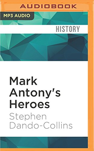 Buy Mark Antony's Heroes: How the Third Gallica Legion Saved an Apostle ...