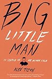 Big Little Man by Alex Tizon