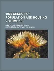 1970 census of population and housing; Final reports. census tracts ...