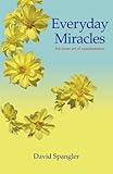 Everyday Miracles: the inner art of manifestation