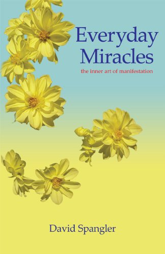 Everyday Miracles: the inner art of manifestation