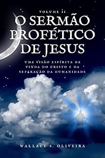 Livro O Sermão Profético de Jesus: Uma Visão Espírita da Vinda do Cristo e da Separação da Humanidade