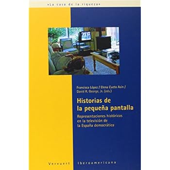 Historia de la pequeña pantalla. Representaciones históricas en la televisión de la España democrática. (La Casa de la Riqueza) Historia de la pequeña pantalla. Representaciones históricas en la televisión de la España democrática. (La Casa de la Riqueza)