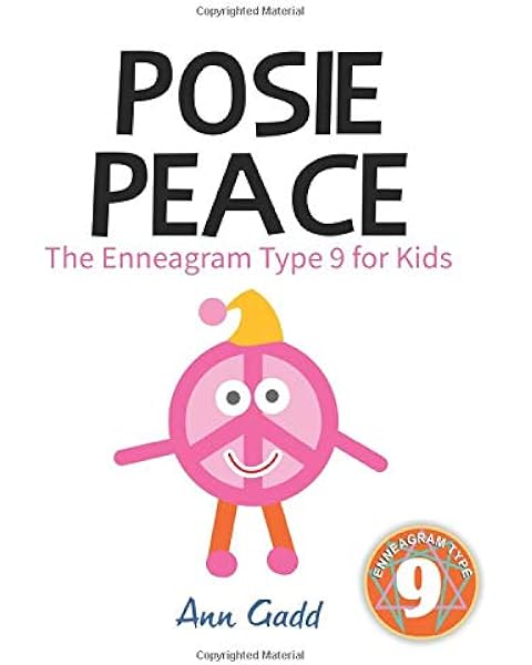 Posie Peace The Enneagram Type 9 For Kids Gadd Ann 9798664942316 Amazon Com Books