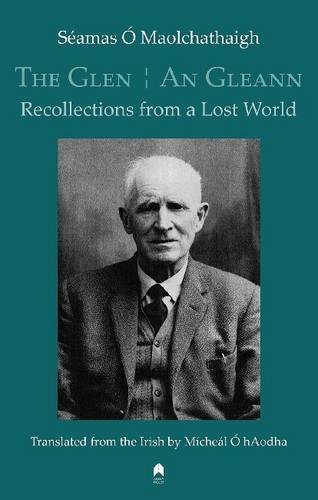 The Glen : An Gleann: Recollections from a Lost World by Séamas Ó Maolchathaigh