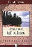 Canoe Trip: North to Athabasca by 