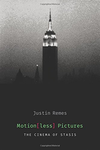 Motion(less) Pictures: The Cinema of Stasis (Film and Culture Series)