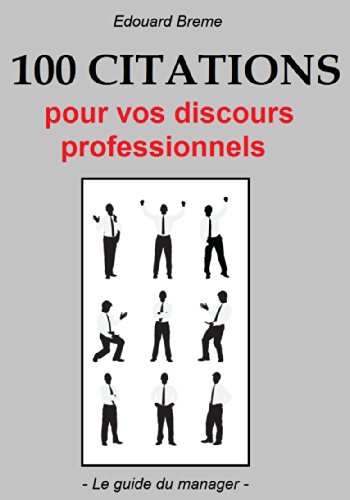 100 citations pour vos discours professionnels (French Edition) by Edouard Breme