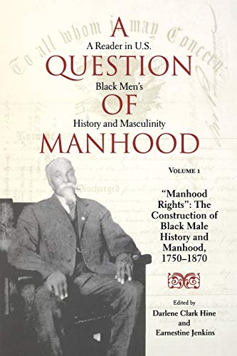A Question of Manhood: A Reader in U.S. Black Men's History and Masculinity, Vo…