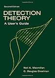 Detection Theory: A User's Guide by Macmillan; Neil A.
