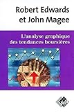 L'analyse graphique des tendances boursières (VALOR) (French Edition) by Robert D. Edwards, John Magee