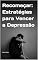 Livro Recomeçar: Estratégias para Vencer a Depressão