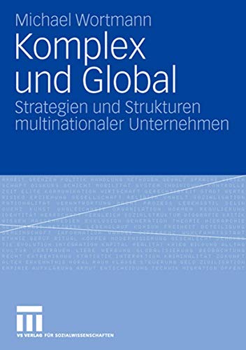 Komplex und Global: Strategien und Strukturen multinationaler Unternehmen (Germ…