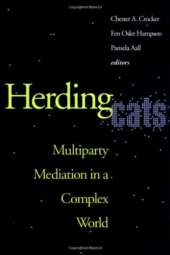 Herding Cats: Multiparty Mediation in a Complex World