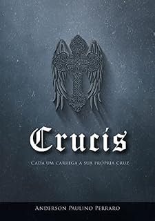 Livro Crucis: Cada um carrega sua própria cruz.